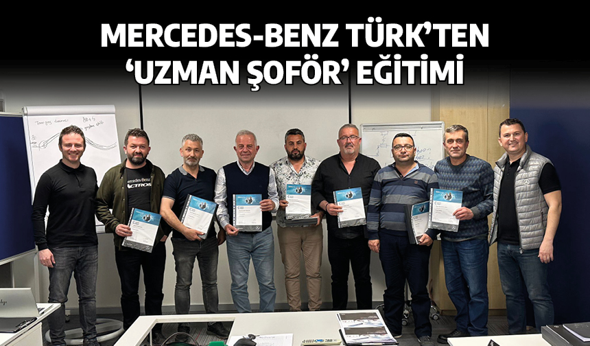 Mercedes-Benz Türk'ten ‘Uzman Şoför’ eğitimi