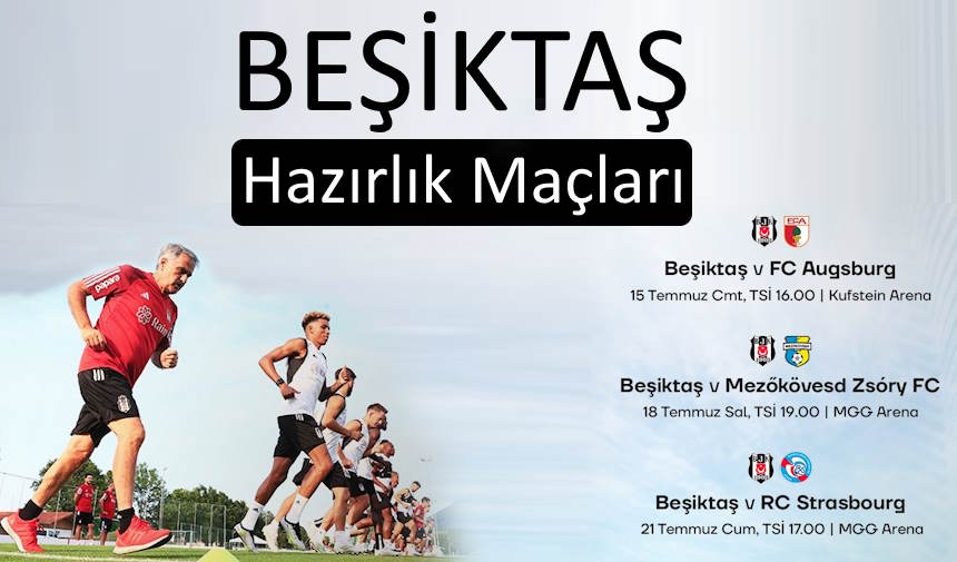 Beşiktaş Hazırlık Maçları ne zaman, hangi kanalda? 2023 BJK Hazırlık Maçları Programı