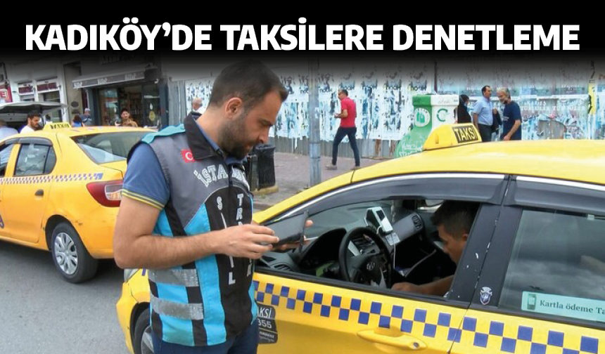 Kadıköy’de taksilere denetleme
