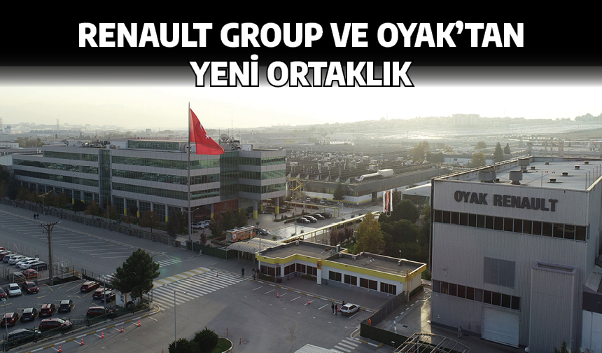 Renault Group ve OYAK’tan yeni ortaklık