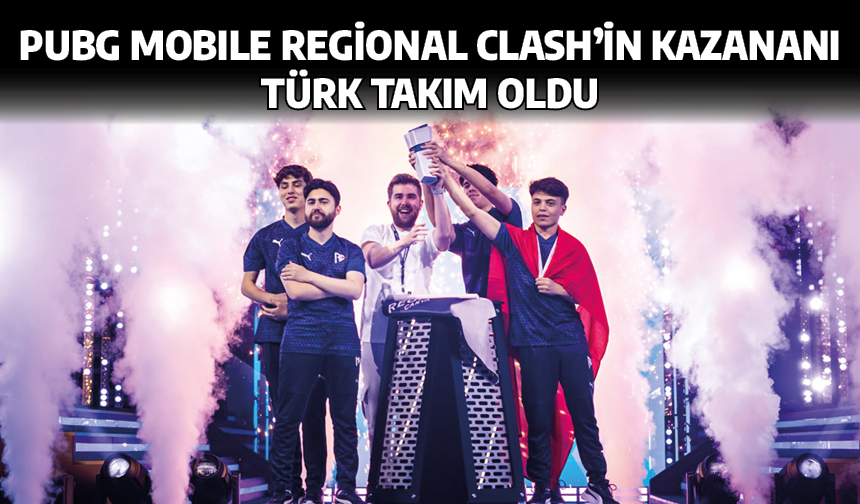 PUBG MOBILE Regional Clash’in kazananı Türk Takım oldu