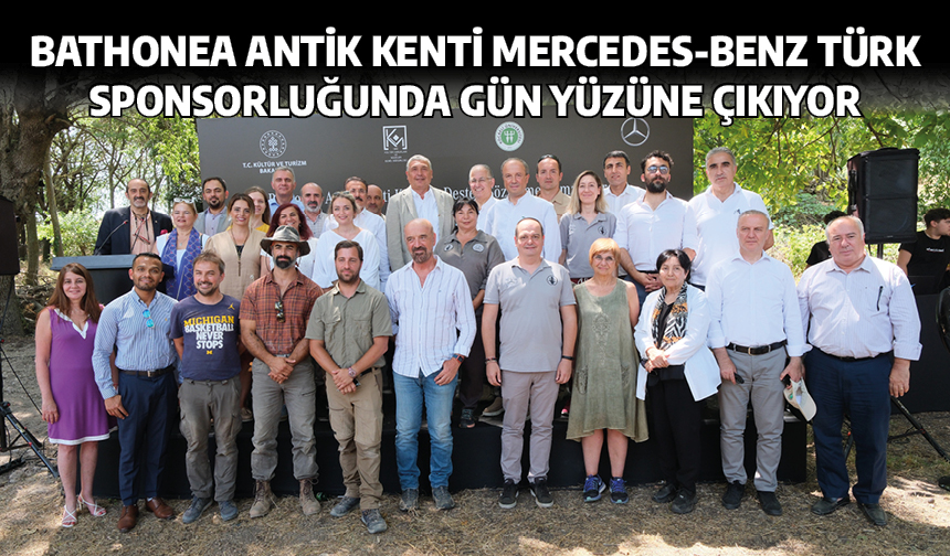 Bathonea Antik Kenti Mercedes-Benz Türk sponsorluğunda gün yüzüne çıkıyor