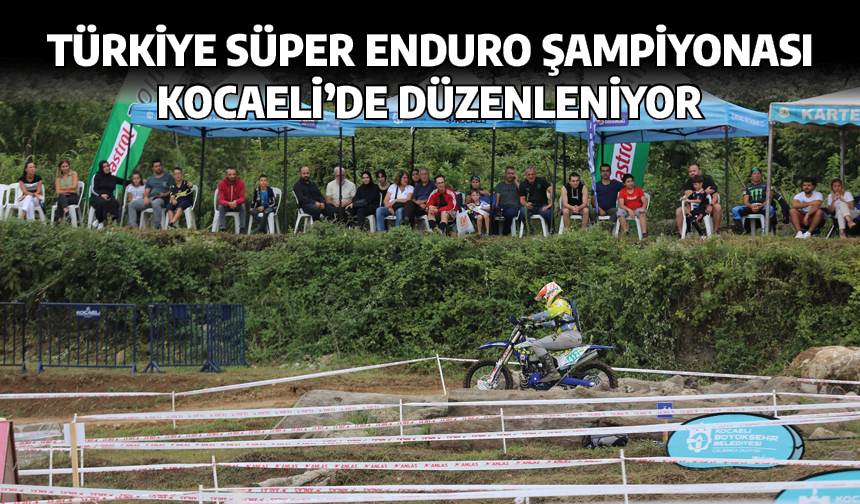 Türkiye Süper Enduro Şampiyonası Kocaeli'de düzenleniyor