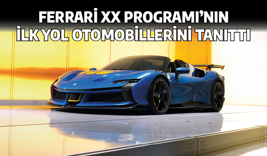 Ferrari XX Programı'nın ilk yol otomobillerini tanıttı