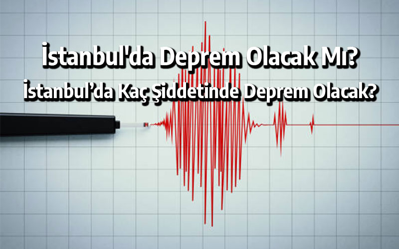 İstanbul'da deprem olacak mı? İstanbul'da kaç şiddetinde deprem olacak?