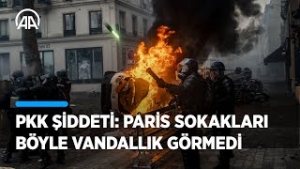 Terör örgütü PKK’nın düzenlediği şiddet olaylarıyla Paris sokakları vandalizmle tanıştı