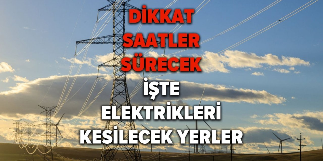 İstanbul'da 21 Kasım büyük elektrik kesintisi! Karanlığa gömüleceğiz